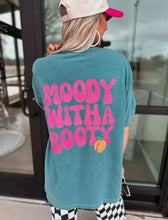 Load image into Gallery viewer, Moody With A Booty Tee