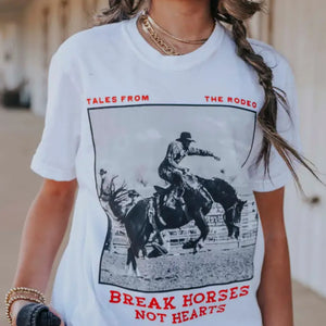 BREAK HORSES NOT HEARTS TEE