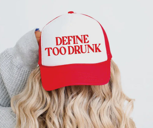 Define Too Drunk Trucker Hat