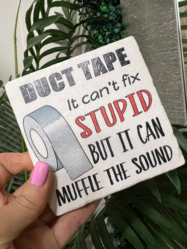 Duct Tape Can't Fix Stupid Ceramic Coaster