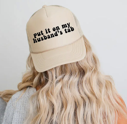 Put it On My Husband’s Tab Trucker Hat