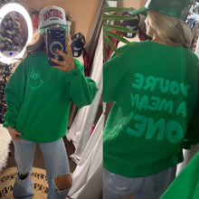 Load image into Gallery viewer, You&#39;re A Mean One Sweatshirt - Green