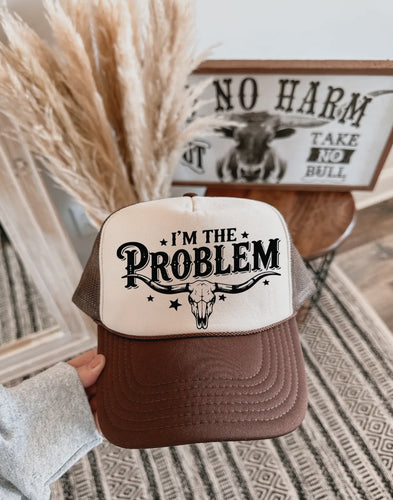 I’m The Problem Trucker Hat