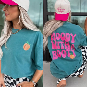 Moody With A Booty Tee