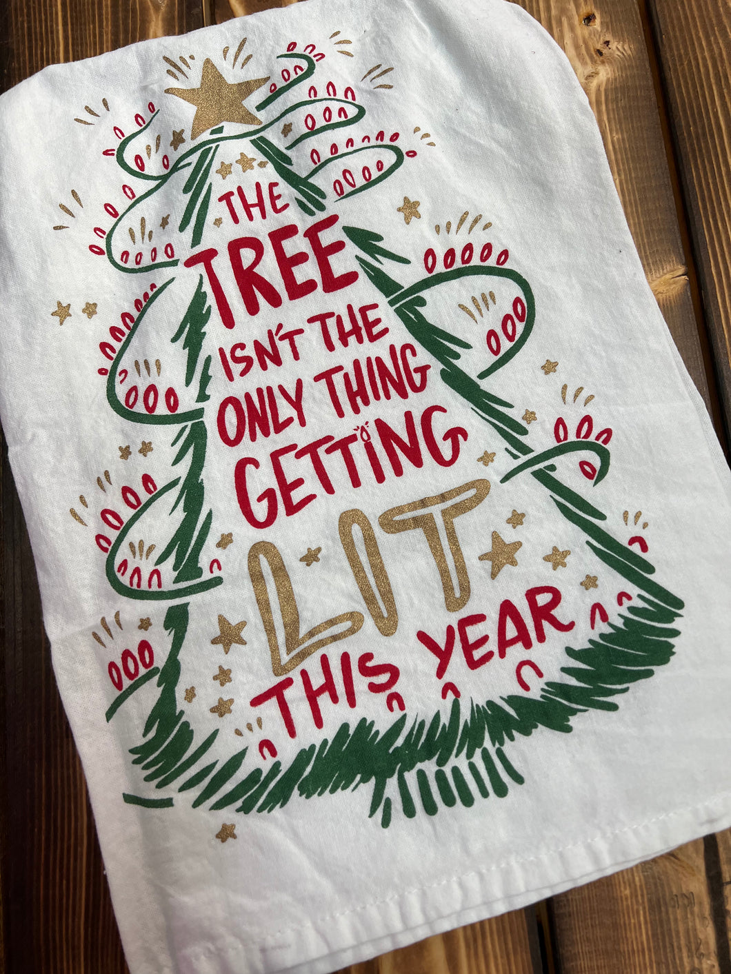 Tree Isn't The Only Thing Kitchen Tea Towel